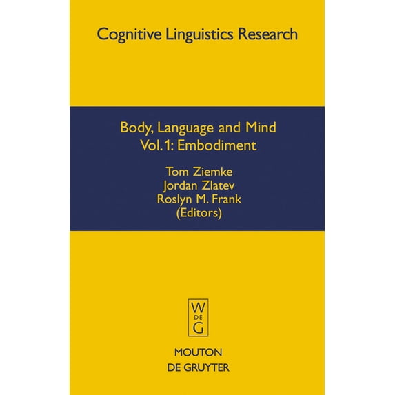 Cognitive Linguistics Research Body, Language and Mind: Volume 1: Embodiment, Book 35, (Hardcover)