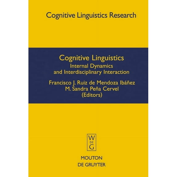 Cognitive Linguistics Research Cognitive Linguistics: Internal Dynamics and Interdisciplinary Interaction, Book 32, (Hardcover)