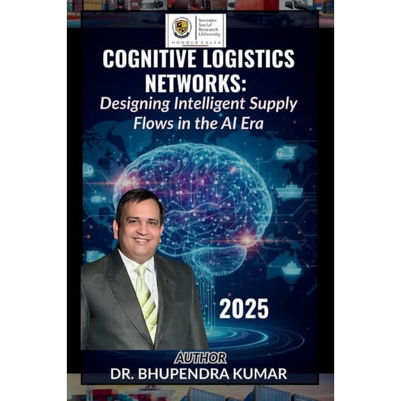 Cognitive Logistics Networks: Designing Intelligent Supply Flows in the AI Era, (Paperback)