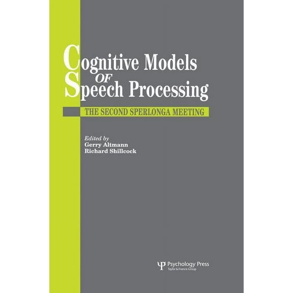 Cognitive Models of Speech Processing: The Second Sperlonga Meeting, (Paperback)