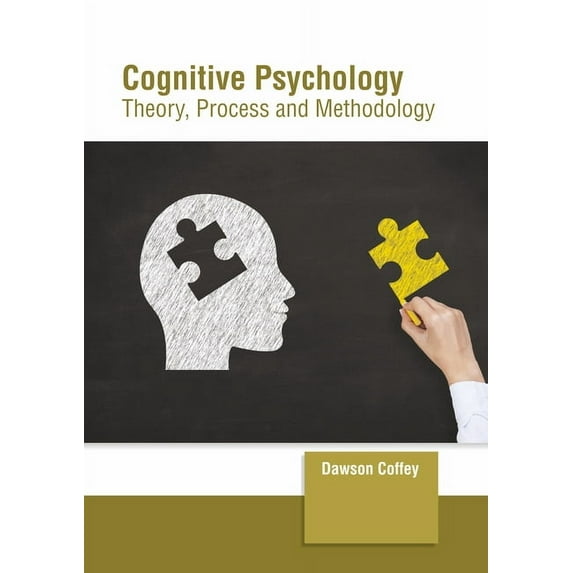 Cognitive Psychology: Theory, Process and Methodology, (Hardcover)