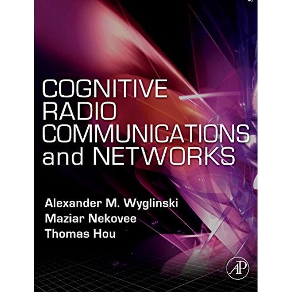 Pre-Owned Cognitive Radio Communications and Networks: Principles and Practice, (Hardcover)
