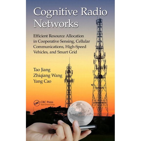 Cognitive Radio Networks: Efficient Resource Allocation in Cooperative Sensing, Cellular Communications, High-Speed Vehi, (Hardcover)