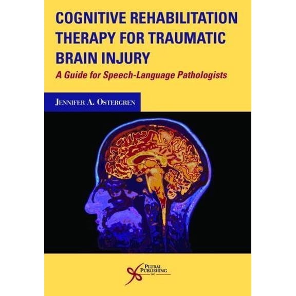 Pre-Owned Cognitive Rehabilitation Therapy for Traumatic Brain Injury: A Guide for Speech-Language Pathologists, 9781597567893, 1597567892, Paperback, 1 edition