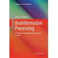 thumbnail image 1 of Cognitive Science and Technology Bioinformation Processing: A Primer on Computational Cognitive Science, (Paperback), 1 of 1