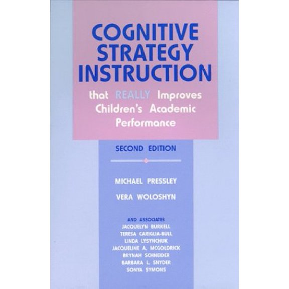 Pre-Owned Cognitive Strategy Instruction That Really Improves Children's Academic Performance (Cognitive Strategy Training Series) (Paperback) 1571290052 9781571290052