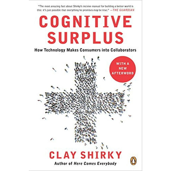 Pre-Owned Cognitive Surplus: How Technology Makes Consumers into Collaborators (Paperback) 0143119583 9780143119586