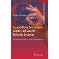 thumbnail image 1 of Cognitive Systems Monographs Space-Time Continuous Models of Swarm Robotic Systems: Supporting Global-To-Local Programming, Book 9, (Hardcover), 1 of 1