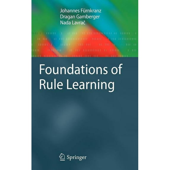 Cognitive Technologies Foundations of Rule Learning, (Hardcover)
