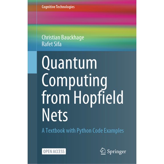 Cognitive Technologies Quantum Computing from Hopfield Nets: A Textbook with Python Code Examples, (Hardcover)