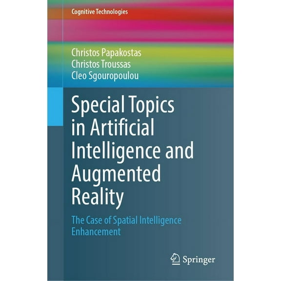 Cognitive Technologies Special Topics in Artificial Intelligence and Augmented Reality: The Case of Spatial Intelligence Enhancement, (Hardcover)