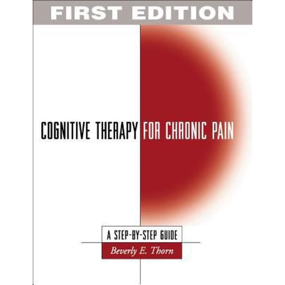 Pre-Owned Cognitive Therapy for Chronic Pain, First Edition: A Step-by-Step Guide (Paperback) 1572309792 9781572309791