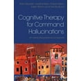 thumbnail image 1 of Cognitive Therapy for Command Hallucinations: An advanced practical companion, (Paperback), 1 of 1