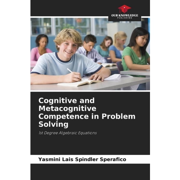 Cognitive and Metacognitive Competence in Problem Solving, (Paperback)