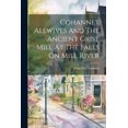 thumbnail image 1 of Cohannet Alewives And The Ancient Grist Mill At The Falls On Mill River (Paperback), 1 of 1
