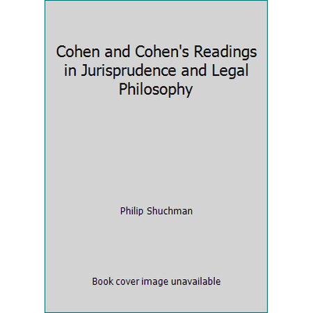 Pre-Owned Cohen and Cohen s Readings in Jurisprudence and Legal Philosophy (Hardcover) 0316788775 9780316788779