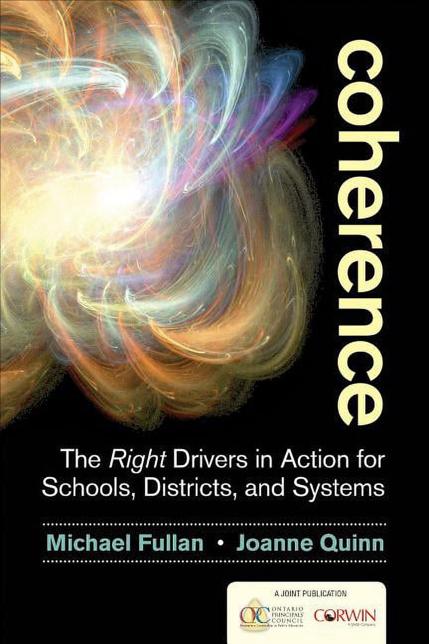 Coherence: The Right Drivers in Action for Schools, Districts, and
