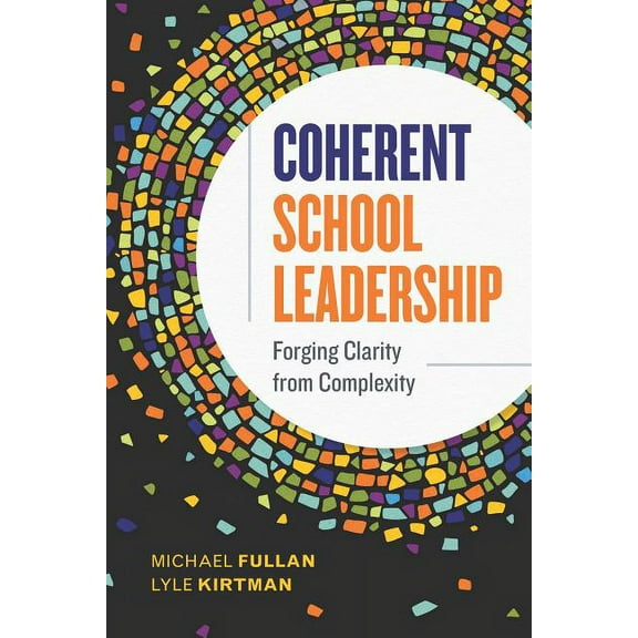 Coherent School Leadership: Forging Clarity from Complexity, (Paperback)