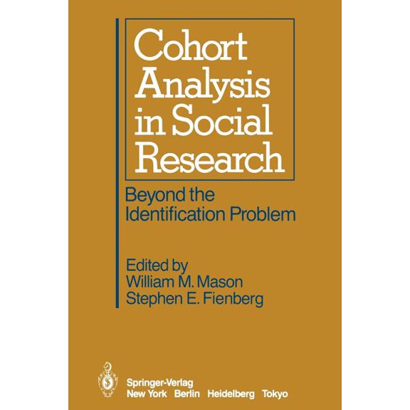 Cohort Analysis in Social Research: Beyond the Identification Problem, (Paperback)