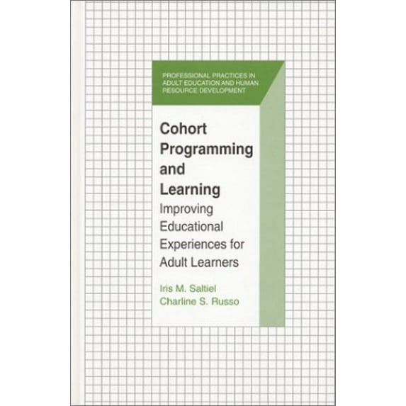 Pre-Owned Cohort Programming and Learning: Improving Educational Experience for Adult Learners (Professional Practices in Adult Education and Human Resource Development Series) Hardcover