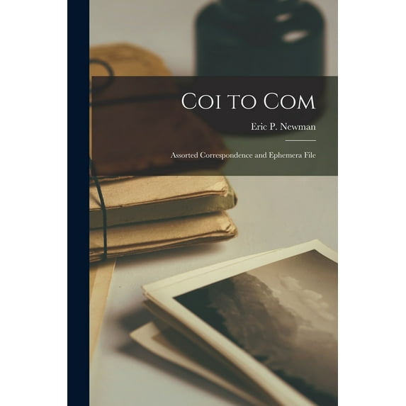 Coi to Com: Assorted Correspondence and Ephemera File, (Paperback)