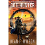 Coilhunter Chronicles Coilhunter a Coilhunter Chronicles Novel Paperback