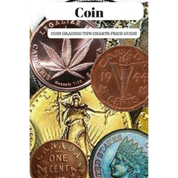Coin: Coin Grading Tips Charts And Price Guide (Paperback)
