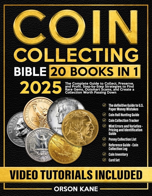 Coin Collecting Bible: [20 in 1] The Complete Guide to Collect ...