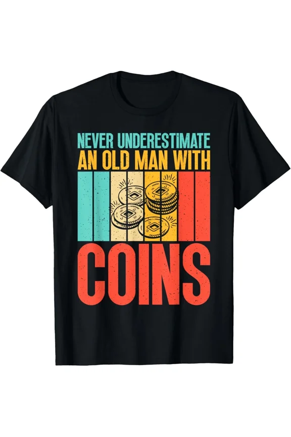 Coin Collecting Legend Old Man With Coins Numismatic Hobbyist Unisex T-Shirt, up to size 5XL