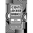 thumbnail image 1 of Pre-Owned Coin Locker Babies [Paperback] [May 09, 2013] Murakami, R., 9781908968470, 1908968478, Paperback, New edition, 1 of 1