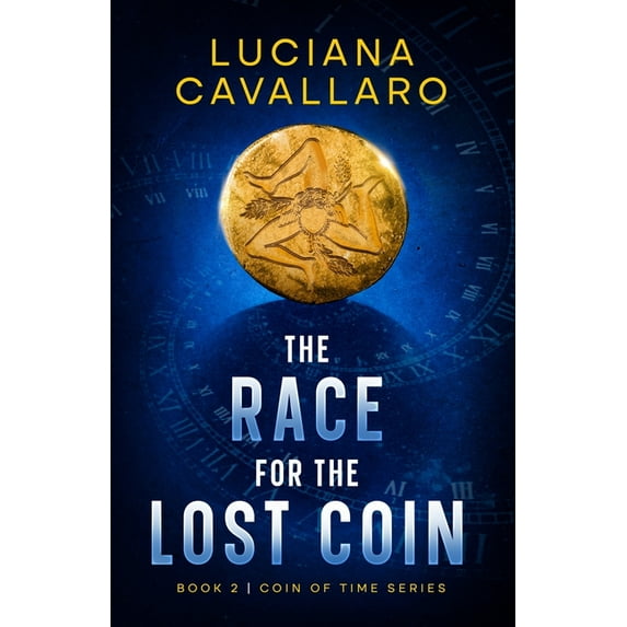 Coin of Time The Race for the Lost Coin, Book 2, (Paperback)