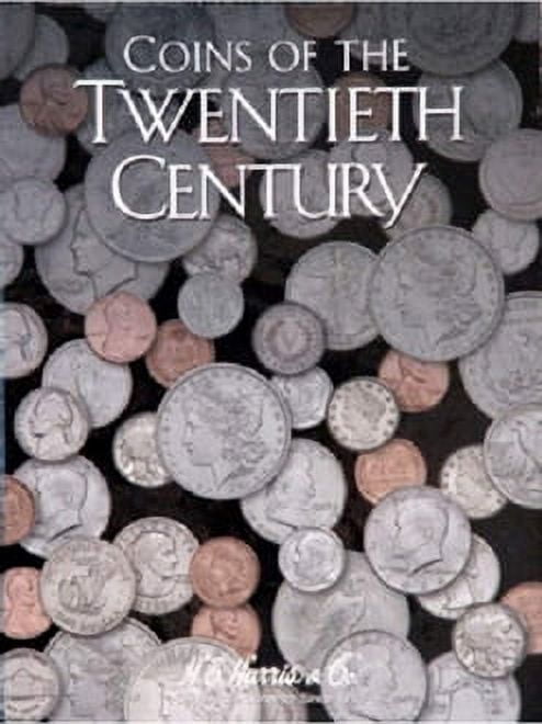 HE HARRIS Coins of the 20th Century Coin Folder, by H.E. HARRIS