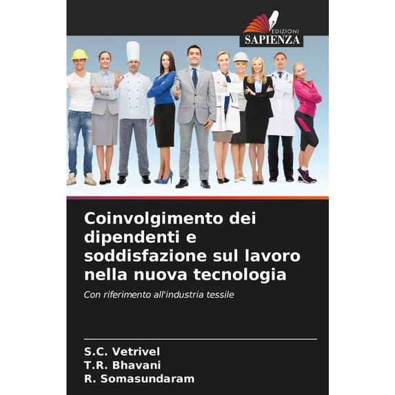 Coinvolgimento dei dipendenti e soddisfazione sul lavoro nella nuova tecnologia, (Paperback)