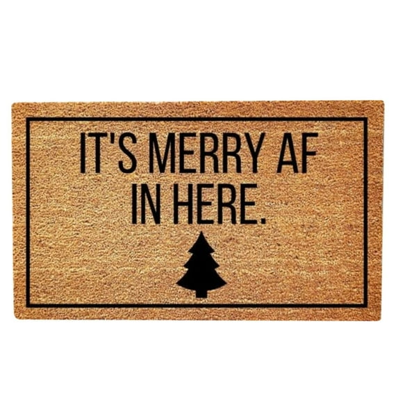 Coir Doormat Coco Floor Mat Coco Coir Door Mat with Heavy Duty Backg Easy to Clean Entry Mat for Entryway Outside Yard Home Decoration Natural Coir Mat with Non-Slip Backg "It's Merry Af Here"