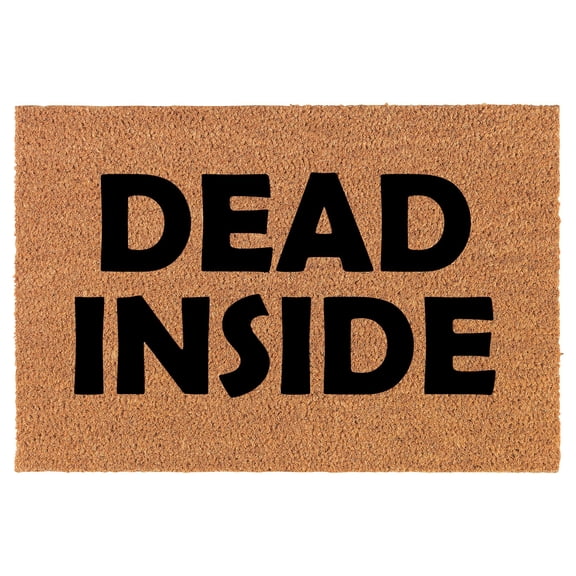 Coir Doormat Front Door Mat New Home Closing Housewarming Gift Dead Inside Funny Zombies (30" x 18" Standard)
