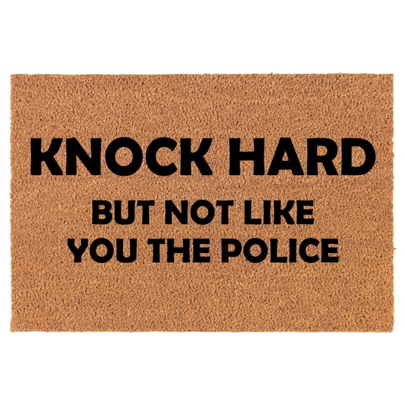 Coir Doormat Front Door Mat New Home Closing Housewarming Gift Knock Hard But Not Like You The Police Funny (24" x 16" Small)