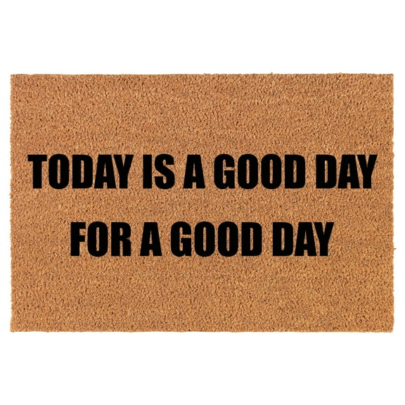 Coir Doormat Front Door Mat New Home Closing Housewarming Gift Today is A Good Day for A Good Day (30" x 18" Standard)