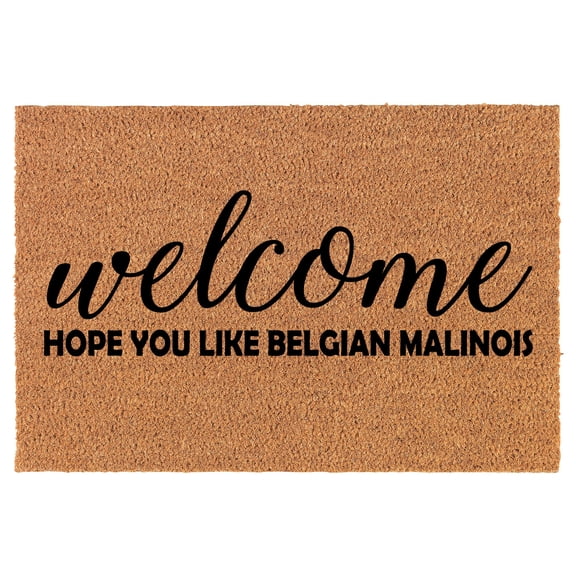 Coir Doormat Front Door Mat New Home Closing Housewarming Gift Welcome Hope You Like Belgian Malinois (30" x 18" Standard)
