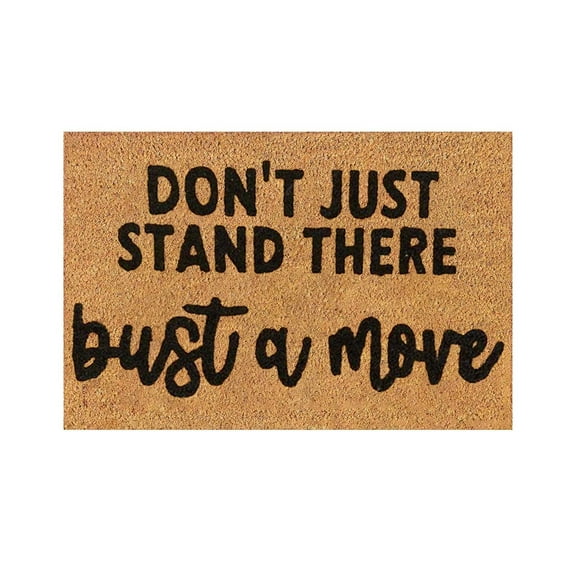 Coir Doormats Doormat Waterproof Door Rug Inside Weather Resistant, Non-Slip Backing Doormat for Entryway Outside Yard Home Decoration, 16x24 Inch DON'T JUST STAND THERE bust a move