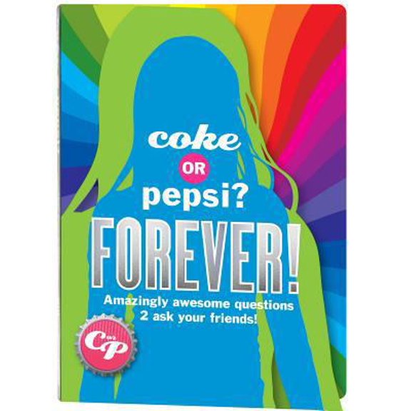 Pre-Owned Coke or Pepsi? Forever!: What Do You Really Know About Your Friends? (Paperback) 1892951614 9781892951618