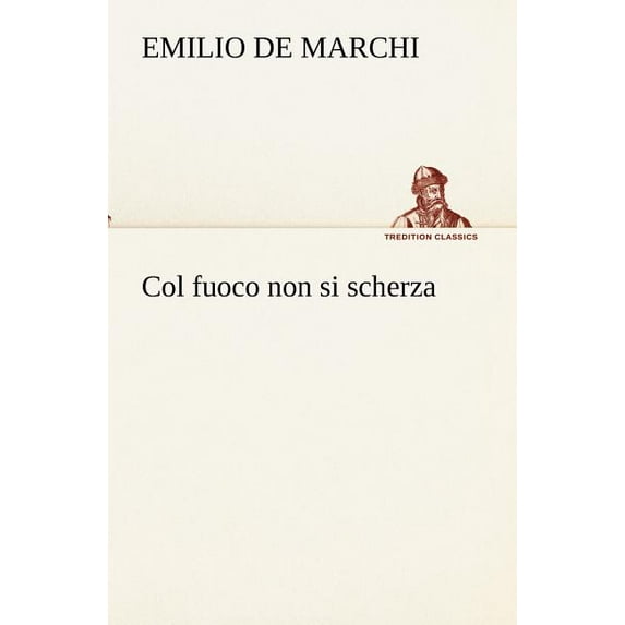 Col fuoco non si scherza (Paperback)