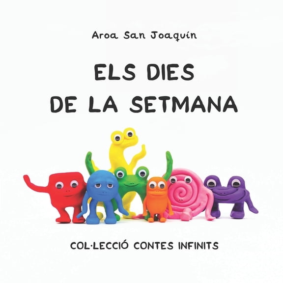 Col-Lecci Contes Infinits Els dies de la setmana: Col-lecci Contes Infinits, Book 5, (Paperback)
