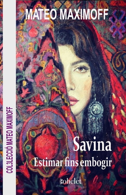 Col-LecciÃ³ Mateo Maximoff Savina: Estimar fins embogir, Book 3, (Paperback)
