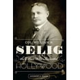 thumbnail image 1 of Col. William N. Selig, the Man Who Invented Hollywood, (Paperback), 1 of 1