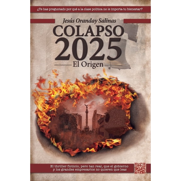 Colapso 2025 : El Origen: Un thriller poltico ficticio, pero muy real (Paperback)