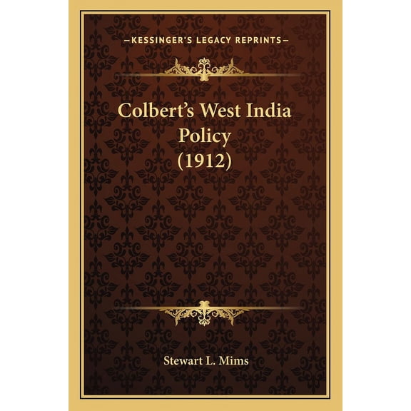 Colbert's West India Policy (1912) (Paperback)
