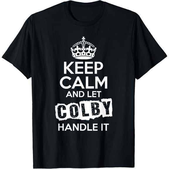 Colby T-Shirt Keep Calm and Let Colby Handle It T-Shirt