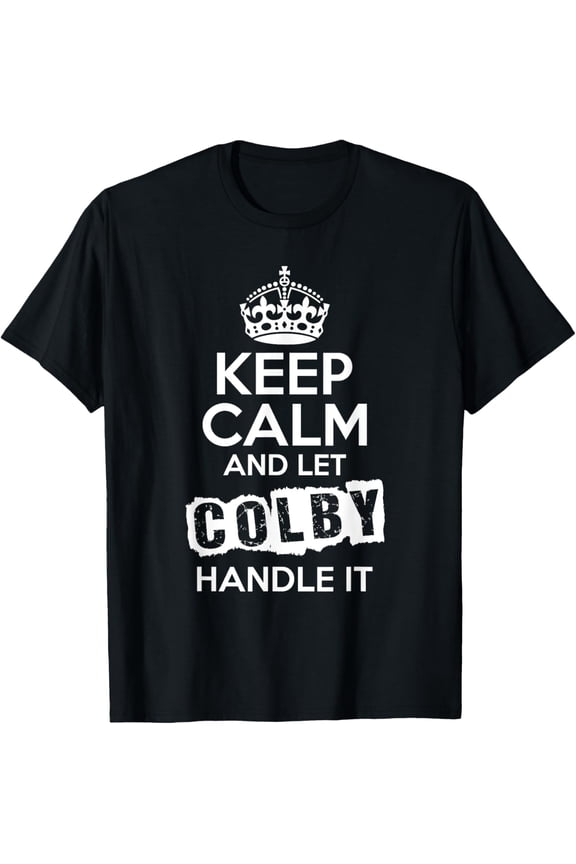 Colby T-Shirt Keep Calm and Let Colby Handle It T-Shirt