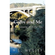 Colby and Me Growing Up in the 50s, Paperback