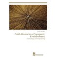 thumbnail image 1 of Cold Atoms in a Cryogenic Environment (Paperback), 1 of 1